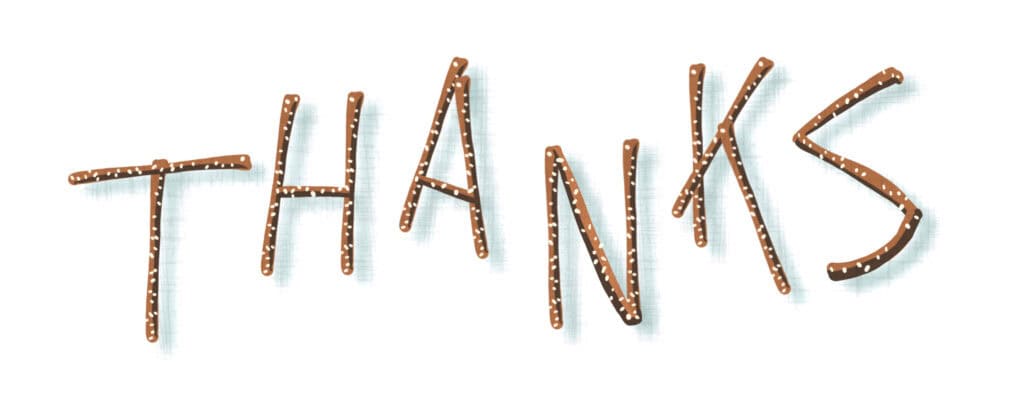 Thanks spelled out in pretzel sticks.